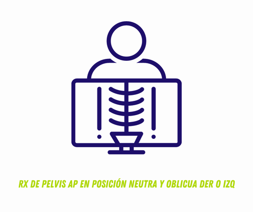 RX DE PELVIS AP EN POSICIÓN NEUTRA Y OBLICUA DER O IZQ